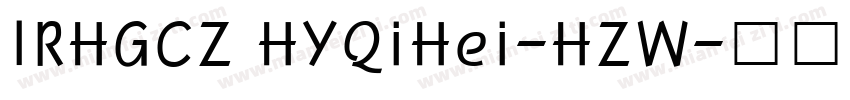 IRHGCZ HYQiHei-HZW字体转换